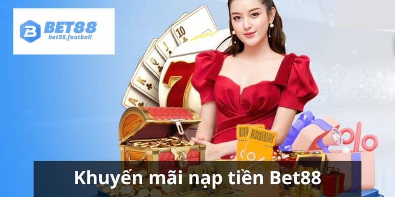 Khuyến mãi của Bet88 khi bạn chuyển tiền vào tài khoản