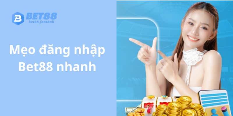 Một vài mẹo hỗ trợ đăng nhập nhanh chóng