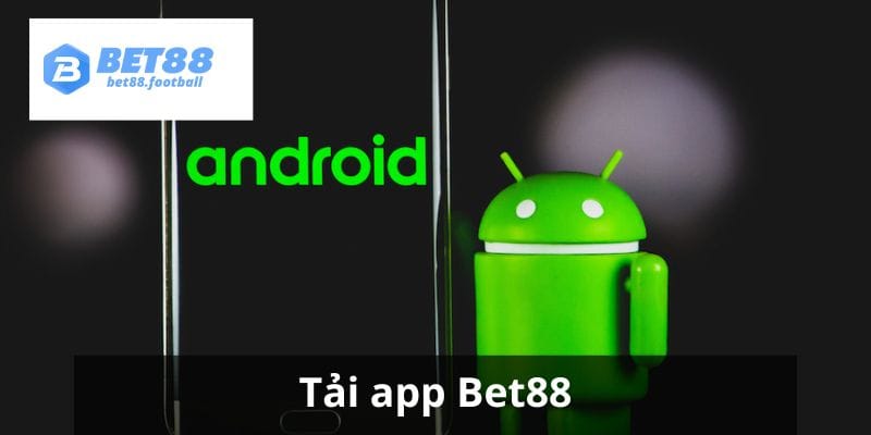 Cách tải app Bet88 khi bạn dùng hệ điều hành Android