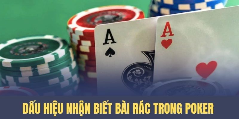 Những dấu hiệu nhận biết bài rác trong game Poker 